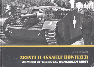 Zrinyi II Assault Howitzer Armour of the Royal Hungarian Army (Book)
